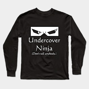 Undercover Ninja Long Sleeve T-Shirt